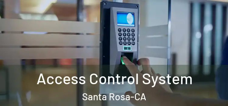  Access Control System Santa Rosa-CA